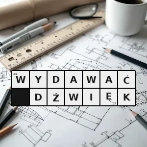 Hasło krzyżówkowe wydawać dźwięk - wydawać dźwięk – rozwiązanie, synonimy, podpowiedzi i definicje krzyżówkowe